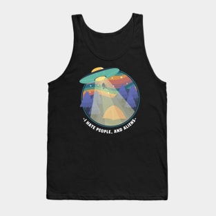 I hate people and aliens funny camping Tank Top